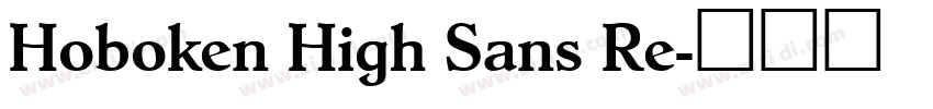 Hoboken High Sans Re字体转换